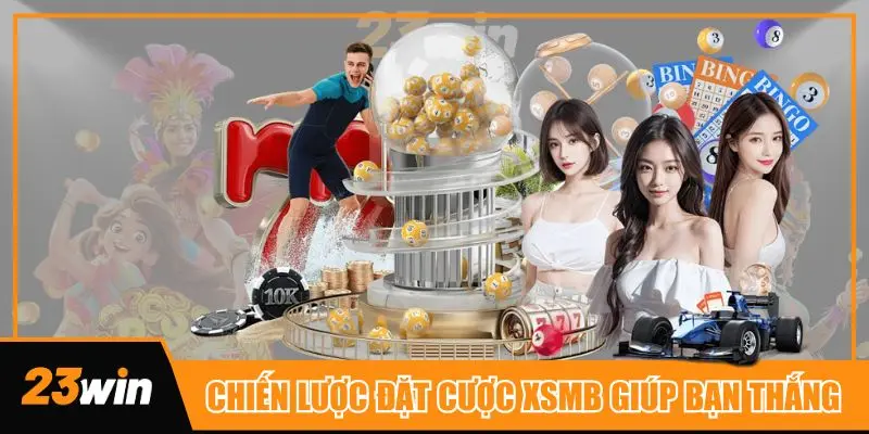 Chiến lược đặt cược giúp bạn chiến thắng mỗi ngày với XSMB