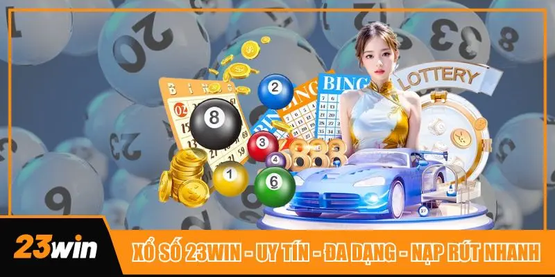 Xổ số 23win - uy tín - đa dạng - nạp rút nhanh