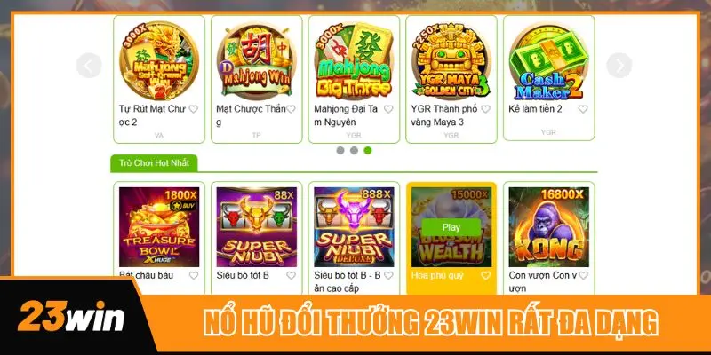 Nổ hũ đổi thưởng tại 23win có sự đa dạng về số lượng game