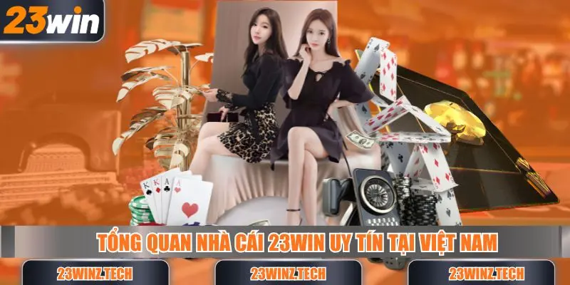 Tổng quan nhà cái 23win uy tín nhất ở Việt Nam năm 2025