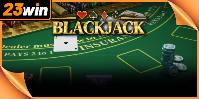 Blackjack Trực Tuyến