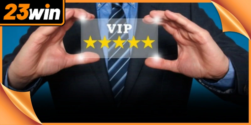 Đặc quyền VIP 23Win