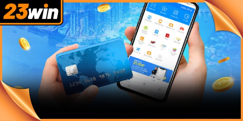 Làm theo đúng từng bước chỉ dẫn cụ thể để hoàn tất giao dịch nạp tiền 23Win